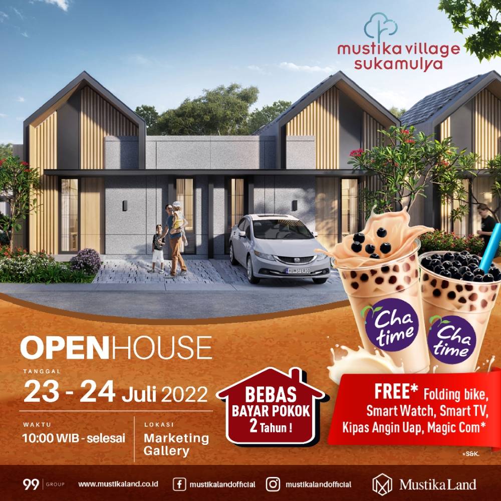 Open House Mustika Village Sukamulya Pesta Cha Time 23 JULI 22 & 24 JULI 22