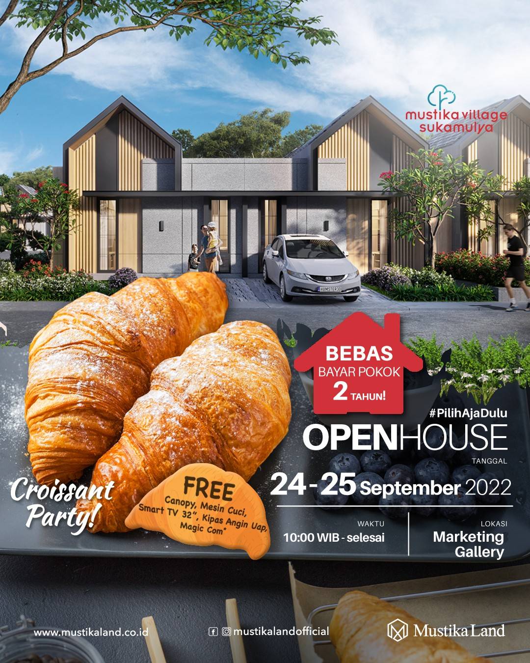 Open House Mustika Village Sukamulya Croissant Party 24 SEPTEMBER 22 & 25 SEPTEMBER 22